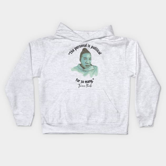 Tarana Burke Portrait and Quote Kids Hoodie by Slightly Unhinged